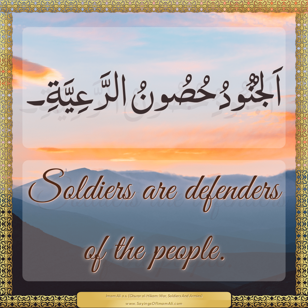 Soldiers are defenders of the people.